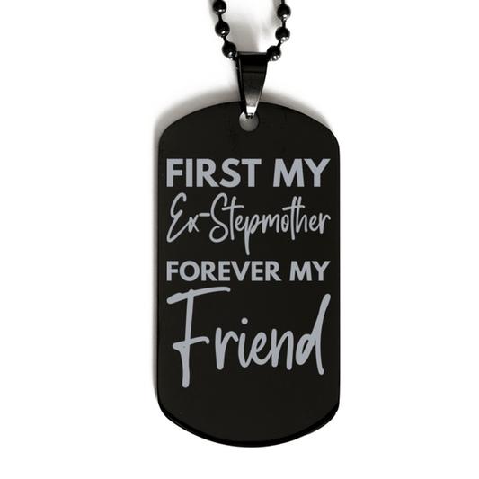 Inspirational Ex-Stepmother Black Dog Tag Necklace, First My Ex-Stepmother Forever My Friend, Best Birthday Gifts for Ex-Stepmother