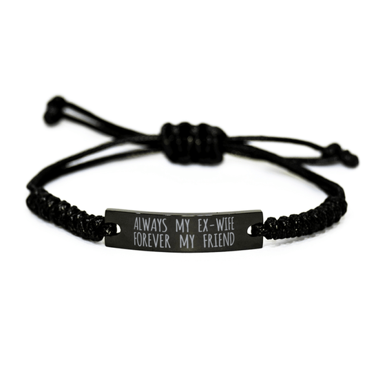 Inspirational Ex-Wife Black Rope Bracelet, Always My Ex-Wife Forever My Friend, Best Birthday Gifts For Family