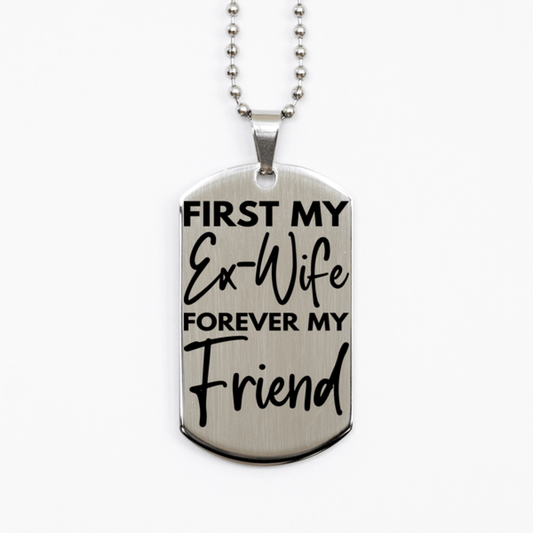 Inspirational Ex-Wife Silver Dog Tag Necklace, First My Ex-Wife Forever My Friend, Best Birthday Gifts for Ex-Wife