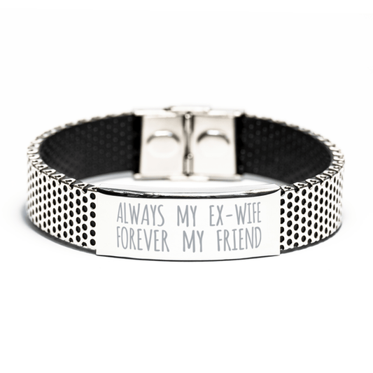 Inspirational Ex-Wife Stainless Steel Bracelet, Always My Ex-Wife Forever My Friend, Best Birthday Gifts for Ex-Wife