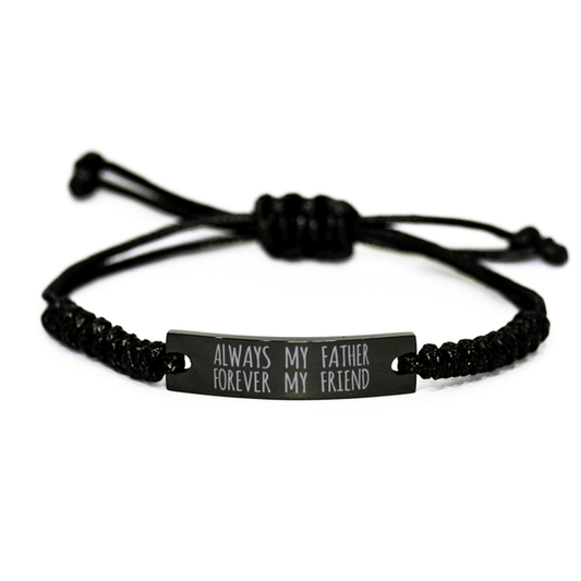 Inspirational Father Black Rope Bracelet, Always My Father Forever My Friend, Best Birthday Gifts For Family