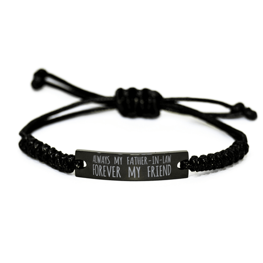 Inspirational Father-In-Law Black Rope Bracelet, Always My Father-In-Law Forever My Friend, Best Birthday Gifts For Family