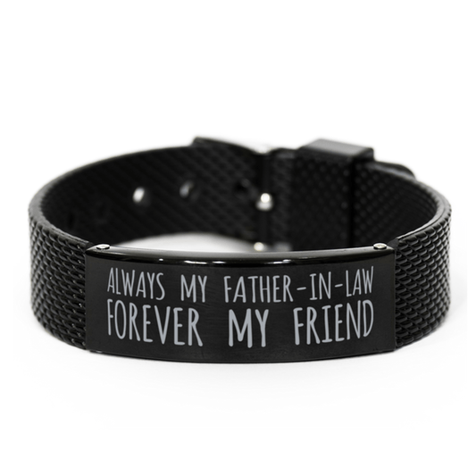 Inspirational Father-In-Law Black Shark Mesh Bracelet, Always My Father-In-Law Forever My Friend, Best Birthday Gifts for Family Friends