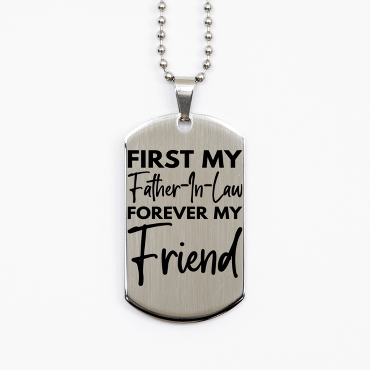 Inspirational Father-In-Law Silver Dog Tag Necklace, First My Father-In-Law Forever My Friend, Best Birthday Gifts for Father-In-Law