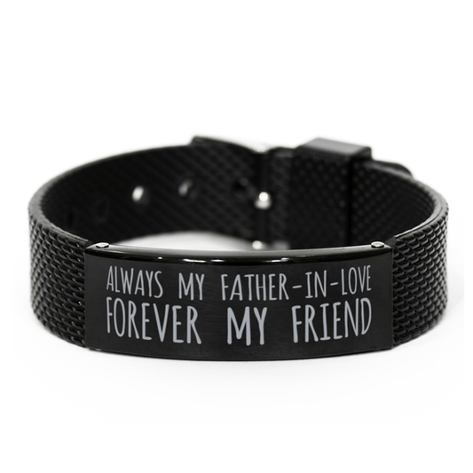 Inspirational Father in Love Black Shark Mesh Bracelet, Always My Father in Love Forever My Friend, Best Birthday Gifts for Family Friends