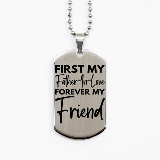 Inspirational Father-In-Love Silver Dog Tag Necklace, First My Father-In-Love Forever My Friend, Best Birthday Gifts for Father-In-Love