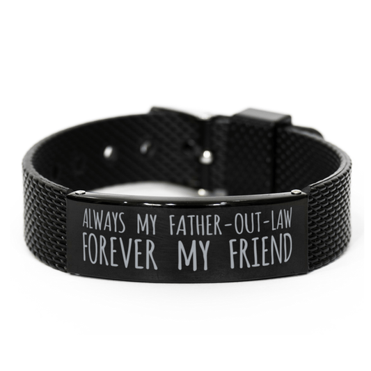 Inspirational Father-Out-Law Black Shark Mesh Bracelet, Always My Father-Out-Law Forever My Friend, Best Birthday Gifts for Family Friends