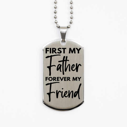 Inspirational Father Silver Dog Tag Necklace, First My Father Forever My Friend, Best Birthday Gifts for Father