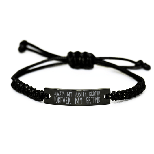 Inspirational Foster Brother Black Rope Bracelet, Always My Foster Brother Forever My Friend, Best Birthday Gifts For Family