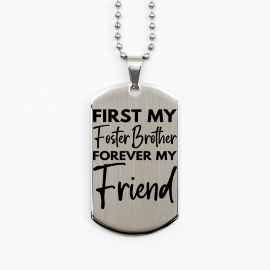 Inspirational Foster Brother Silver Dog Tag Necklace, First My Foster Brother Forever My Friend, Best Birthday Gifts for Foster Brother