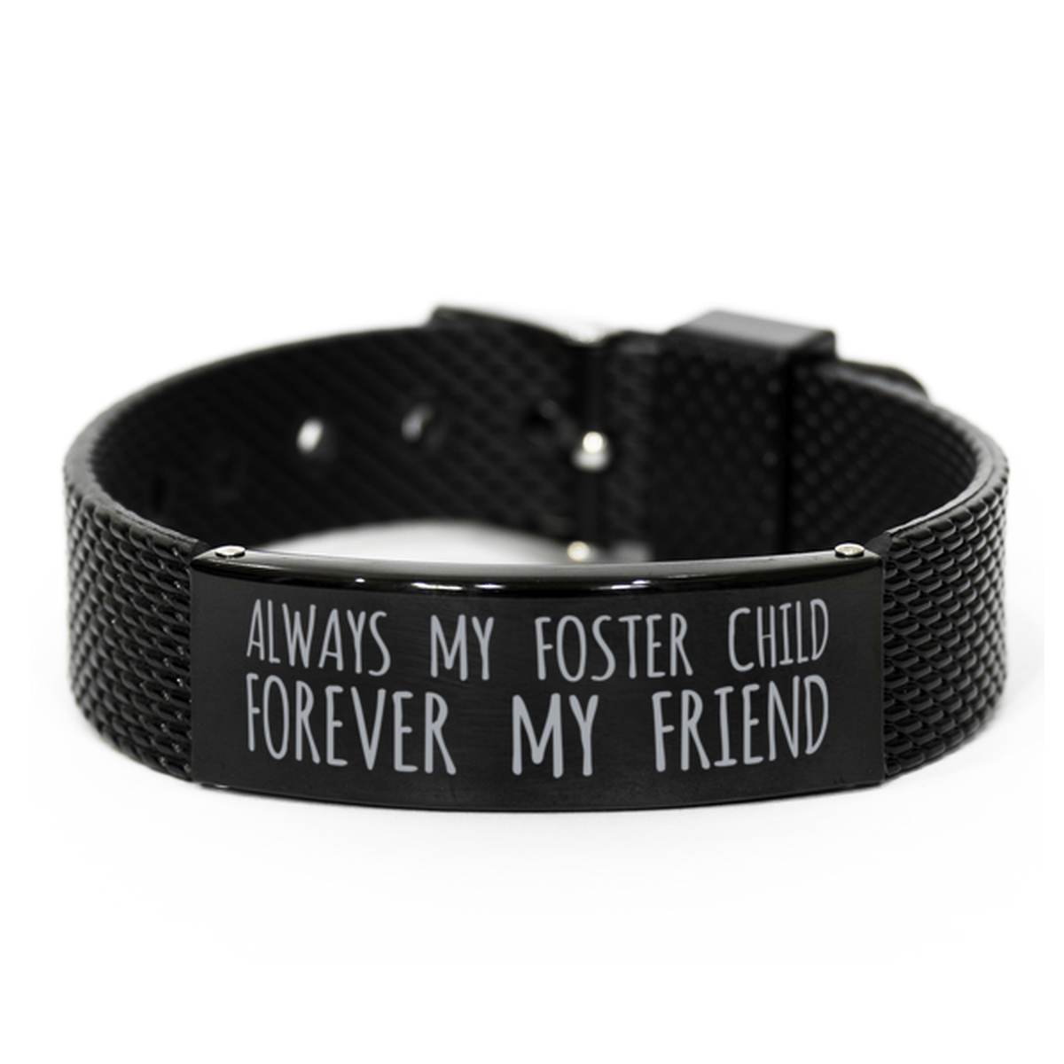 Inspirational Foster Child Black Shark Mesh Bracelet, Always My Foster Child Forever My Friend, Best Birthday Gifts for Family Friends