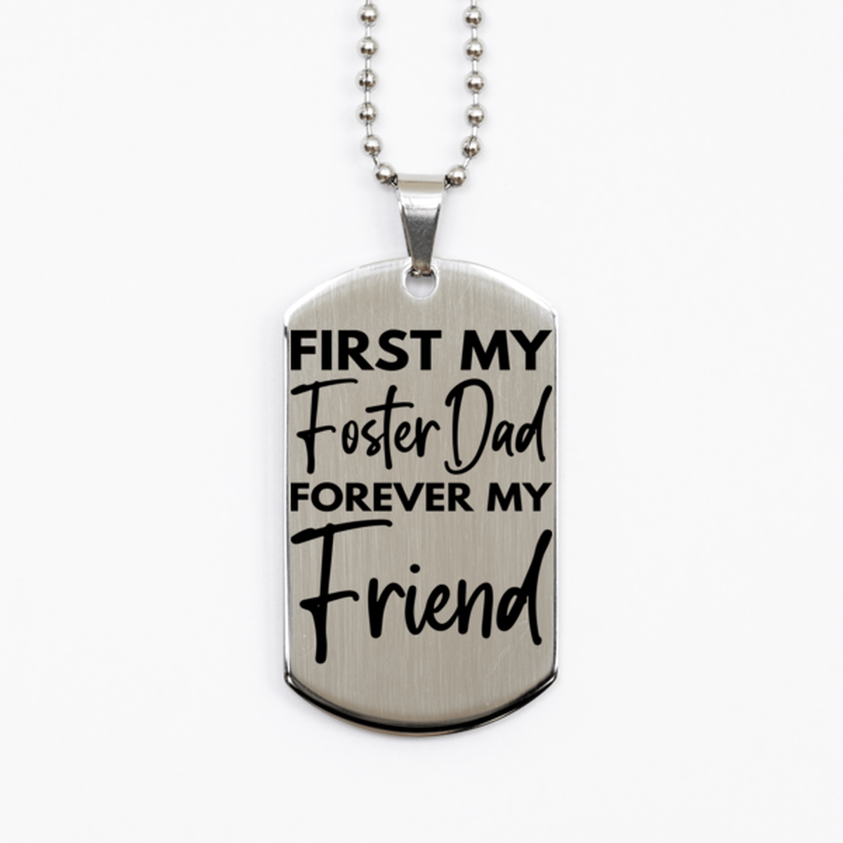 Inspirational Foster Dad Silver Dog Tag Necklace, First My Foster Dad Forever My Friend, Best Birthday Gifts for Foster Dad