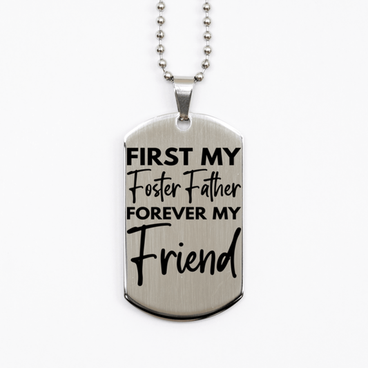 Inspirational Foster Father Silver Dog Tag Necklace, First My Foster Father Forever My Friend, Best Birthday Gifts for Foster Father