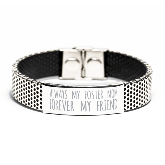 Inspirational Foster Mom Stainless Steel Bracelet, Always My Foster Mom Forever My Friend, Best Birthday Gifts for Foster Mom