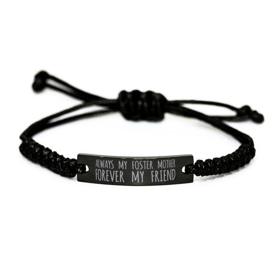 Inspirational Foster Mother Black Rope Bracelet, Always My Foster Mother Forever My Friend, Best Birthday Gifts For Family