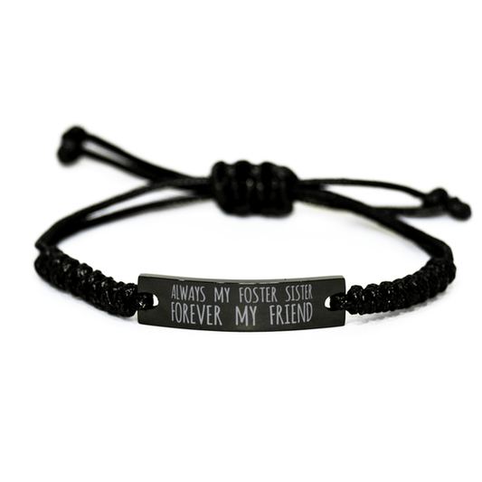 Inspirational Foster Sister Black Rope Bracelet, Always My Foster Sister Forever My Friend, Best Birthday Gifts For Family