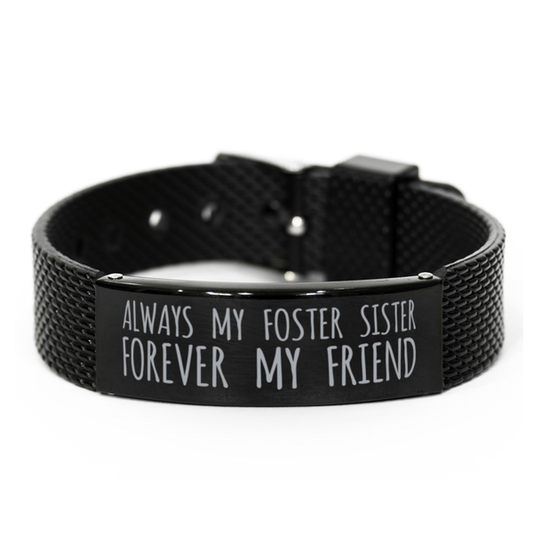 Inspirational Foster Sister Black Shark Mesh Bracelet, Always My Foster Sister Forever My Friend, Best Birthday Gifts for Family Friends