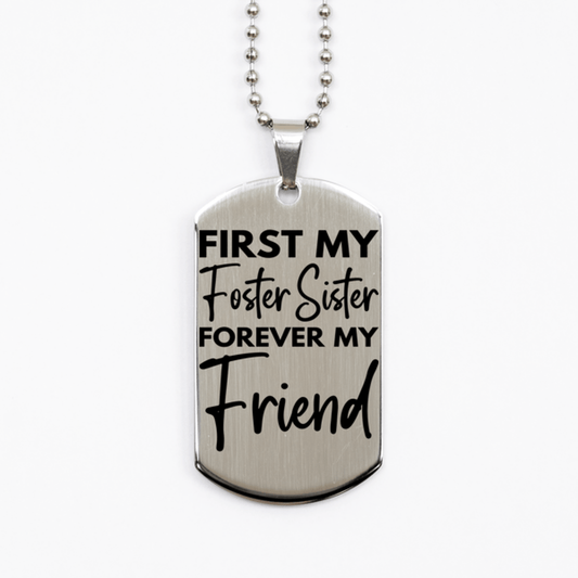 Inspirational Foster Sister Silver Dog Tag Necklace, First My Foster Sister Forever My Friend, Best Birthday Gifts for Foster Sister