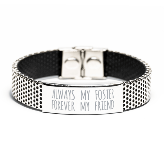 Inspirational Foster Stainless Steel Bracelet, Always My Foster Forever My Friend, Best Birthday Gifts for Foster