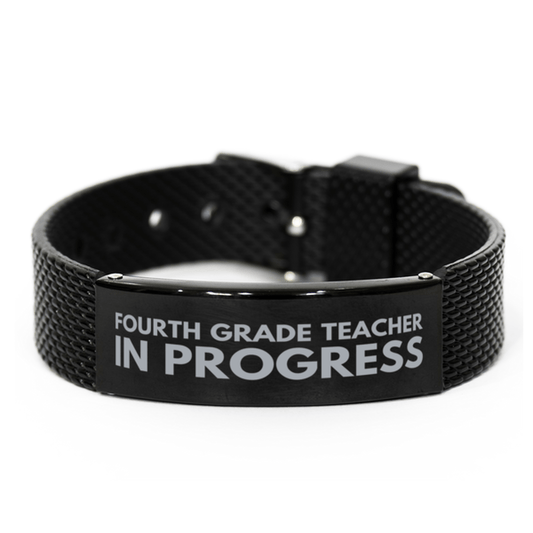Inspirational Fourth Grade Teacher Black Shark Mesh Bracelet, Fourth Grade Teacher In Progress, Best Graduation Gifts for Students