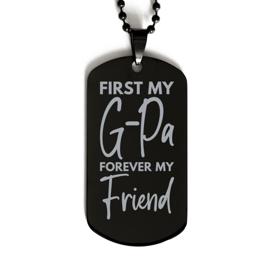 Inspirational G-Pa Black Dog Tag Necklace, First My G-Pa Forever My Friend, Best Birthday Gifts for G-Pa