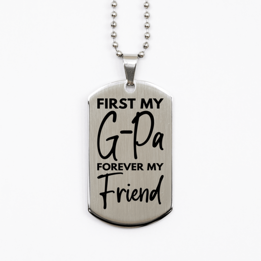 Inspirational G-Pa Silver Dog Tag Necklace, First My G-Pa Forever My Friend, Best Birthday Gifts for G-Pa
