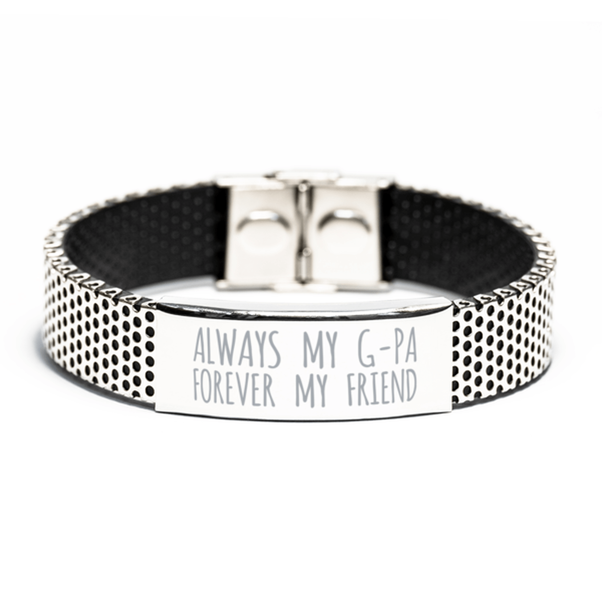 Inspirational G-Pa Stainless Steel Bracelet, Always My G-Pa Forever My Friend, Best Birthday Gifts for G-Pa