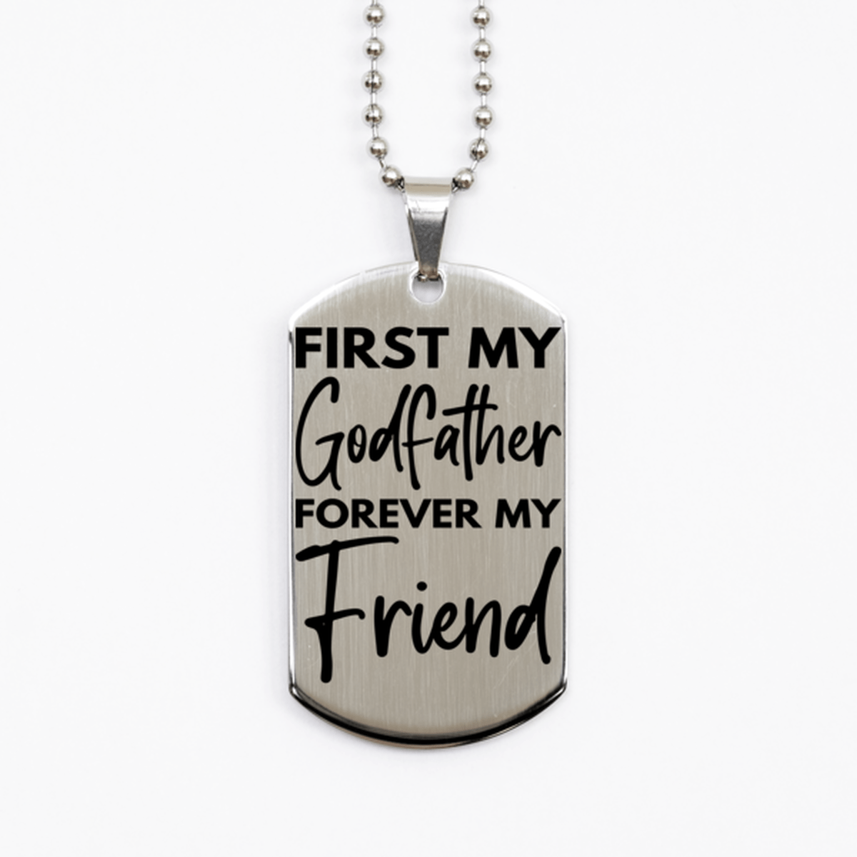 Inspirational Godfather Silver Dog Tag Necklace, First My Godfather Forever My Friend, Best Birthday Gifts for Godfather
