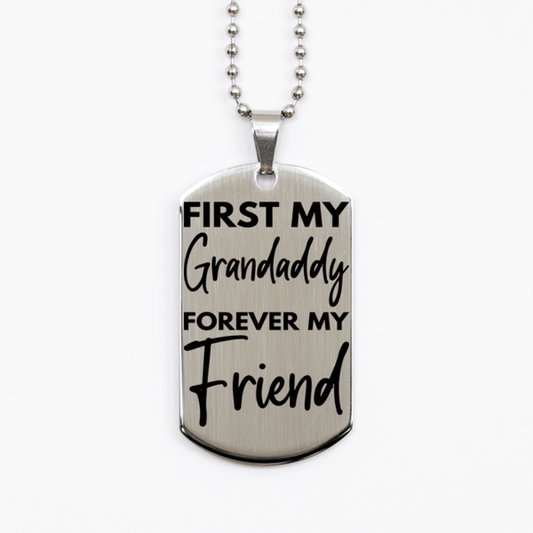 Inspirational Grandaddy Silver Dog Tag Necklace, First My Grandaddy Forever My Friend, Best Birthday Gifts for Grandaddy