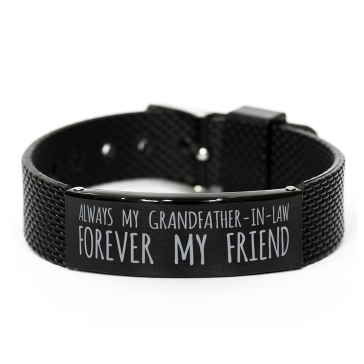 Inspirational Grandfather-In-Law Black Shark Mesh Bracelet, Always My Grandfather-In-Law Forever My Friend, Best Birthday Gifts for Family Friends