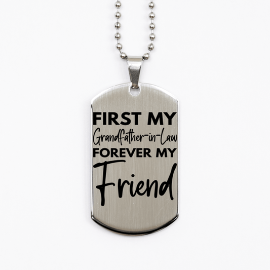 Inspirational Grandfather-in-Law Silver Dog Tag Necklace, First My Grandfather-in-Law Forever My Friend, Best Birthday Gifts for Grandfather-in-Law
