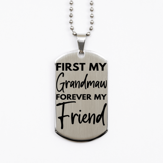 Inspirational Grandmaw Silver Dog Tag Necklace, First My Grandmaw Forever My Friend, Best Birthday Gifts for Grandmaw