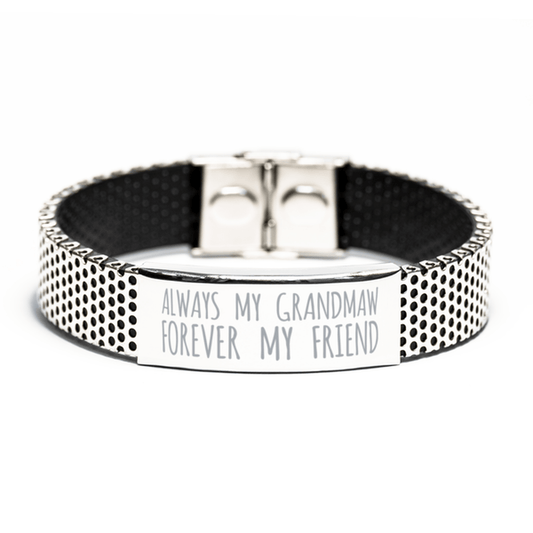 Inspirational Grandmaw Stainless Steel Bracelet, Always My Grandmaw Forever My Friend, Best Birthday Gifts for Grandmaw