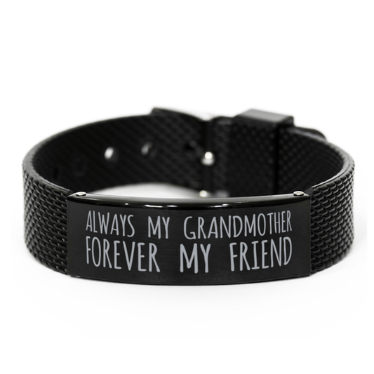 Inspirational Grandmother Black Shark Mesh Bracelet, Always My Grandmother Forever My Friend, Best Birthday Gifts for Family Friends