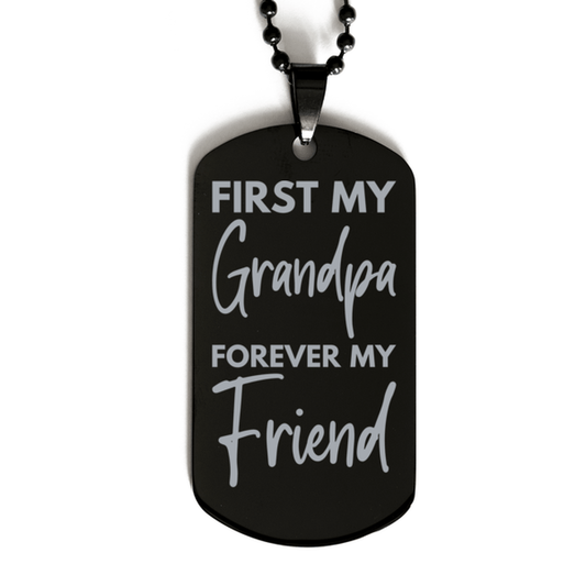 Inspirational Grandpa Black Dog Tag Necklace, First My Grandpa Forever My Friend, Best Birthday Gifts for Grandpa