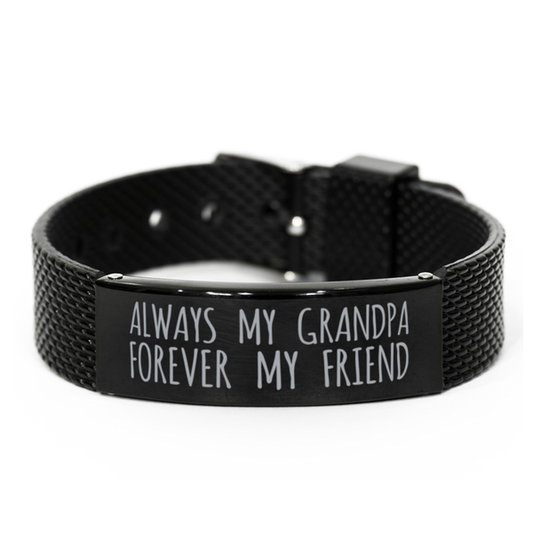 Inspirational Grandpa Black Shark Mesh Bracelet, Always My Grandpa Forever My Friend, Best Birthday Gifts for Family Friends
