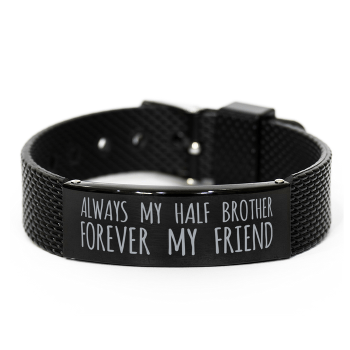 Inspirational Half Brother Black Shark Mesh Bracelet, Always My Half Brother Forever My Friend, Best Birthday Gifts for Family Friends