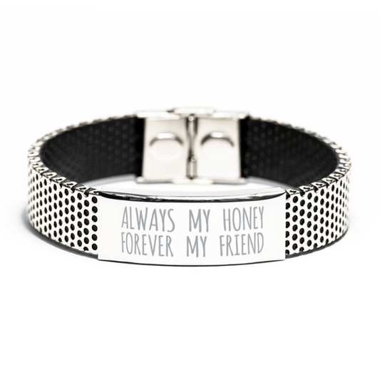 Inspirational Honey Stainless Steel Bracelet, Always My Honey Forever My Friend, Best Birthday Gifts for Honey