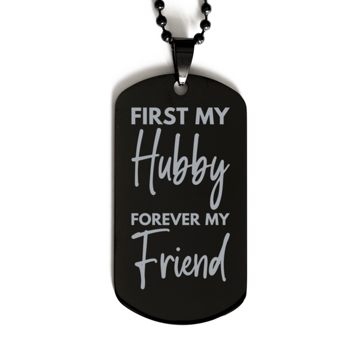 Inspirational Hubby Black Dog Tag Necklace, First My Hubby Forever My Friend, Best Birthday Gifts for Hubby