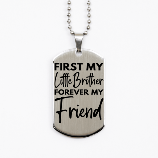 Inspirational Little Brother Silver Dog Tag Necklace, First My Little Brother Forever My Friend, Best Birthday Gifts for Little Brother