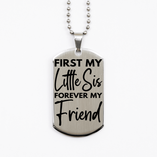 Inspirational Little Sis Silver Dog Tag Necklace, First My Little Sis Forever My Friend, Best Birthday Gifts for Little Sis