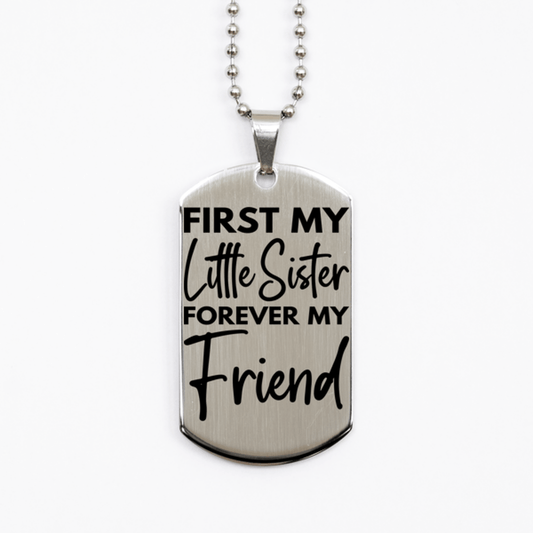Inspirational Little Sister Silver Dog Tag Necklace, First My Little Sister Forever My Friend, Best Birthday Gifts for Little Sister