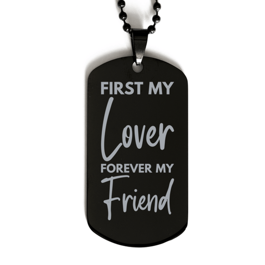 Inspirational Lover Black Dog Tag Necklace, First My Lover Forever My Friend, Best Birthday Gifts for Lover