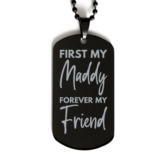 Inspirational Maddy Black Dog Tag Necklace, First My Maddy Forever My Friend, Best Birthday Gifts for Maddy