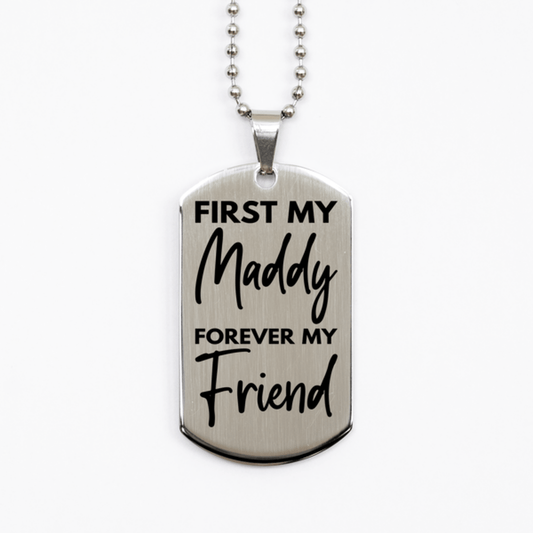 Inspirational Maddy Silver Dog Tag Necklace, First My Maddy Forever My Friend, Best Birthday Gifts for Maddy