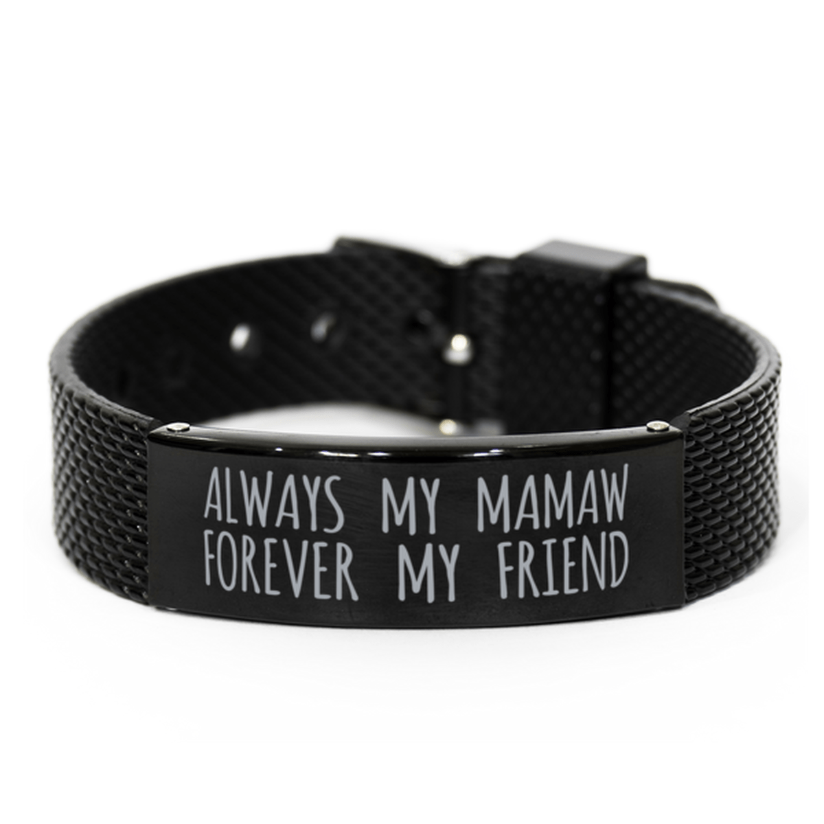 Inspirational Mamaw Black Shark Mesh Bracelet, Always My Mamaw Forever My Friend, Best Birthday Gifts for Family Friends