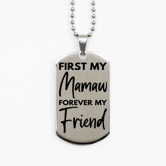 Inspirational Mamaw Silver Dog Tag Necklace, First My Mamaw Forever My Friend, Best Birthday Gifts for Mamaw