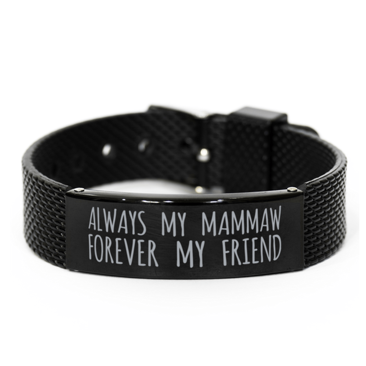Inspirational Mammaw Black Shark Mesh Bracelet, Always My Mammaw Forever My Friend, Best Birthday Gifts for Family Friends