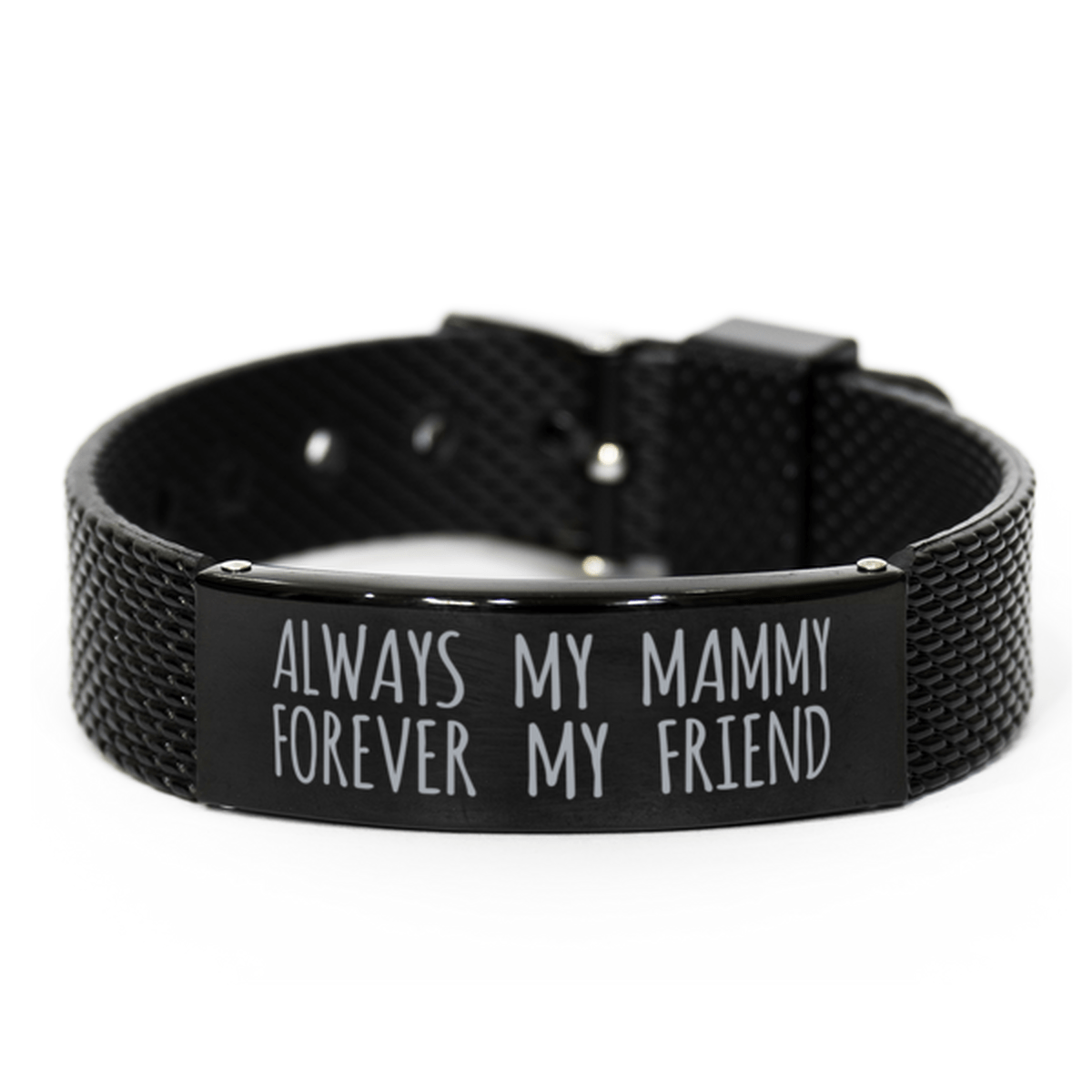 Inspirational Mammy Black Shark Mesh Bracelet, Always My Mammy Forever My Friend, Best Birthday Gifts for Family Friends