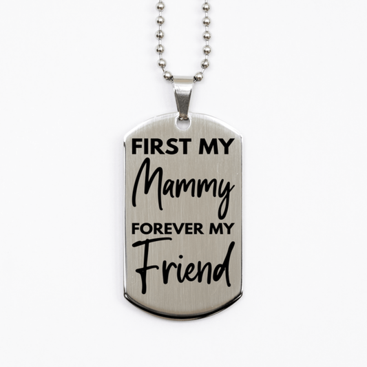 Inspirational Mammy Silver Dog Tag Necklace, First My Mammy Forever My Friend, Best Birthday Gifts for Mammy